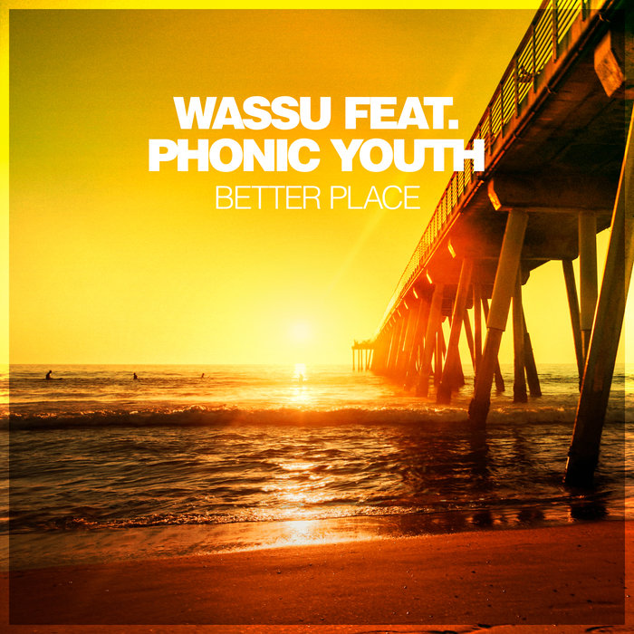 Wassu & Phonic Youth - Better Place [SILKM294]